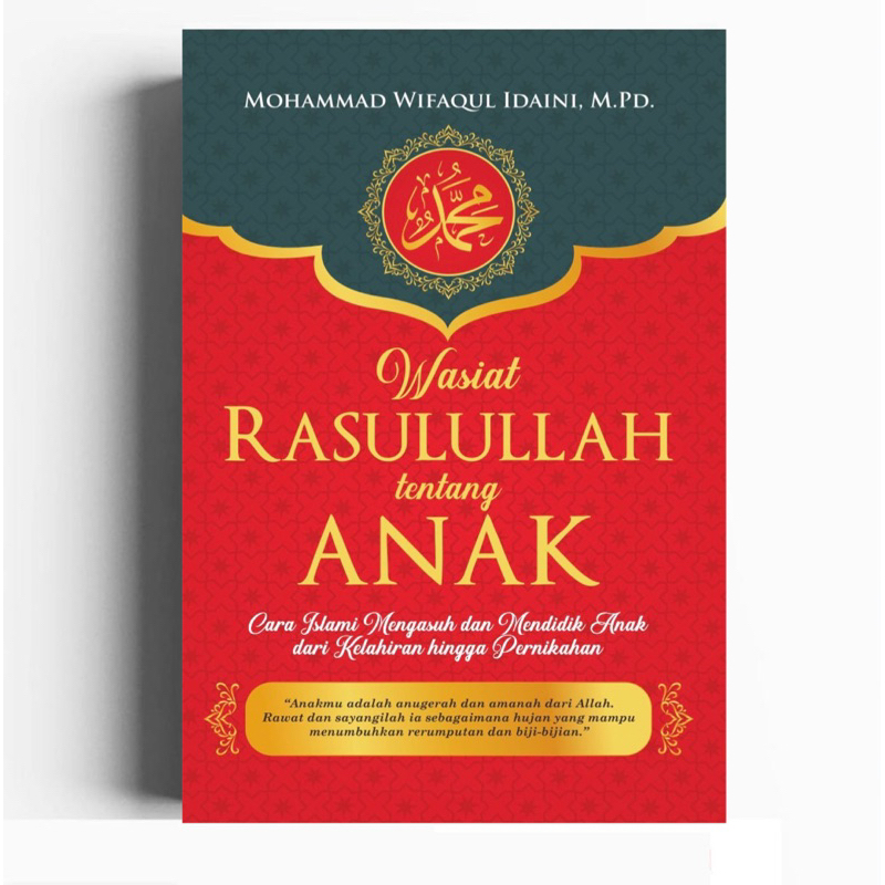 Jual WASIAT RASULULLAH TENTANG ANAK: Cara Islami Mengasuh dan Mendidik ...