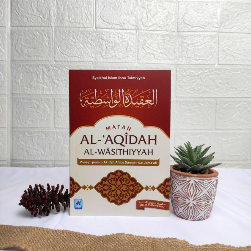 Jual Buku MATAN AL-'AQIDAH AL-WASHITIYYAH L Prinsip-prinsip Akidah ...