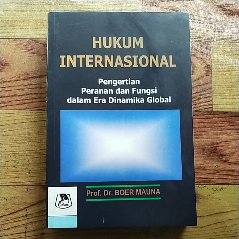 Jual BUKU HUKUM INTERNASIONAL PENGERTIAN, PERANAN, DAN FUNGSI DALAM ERA ...