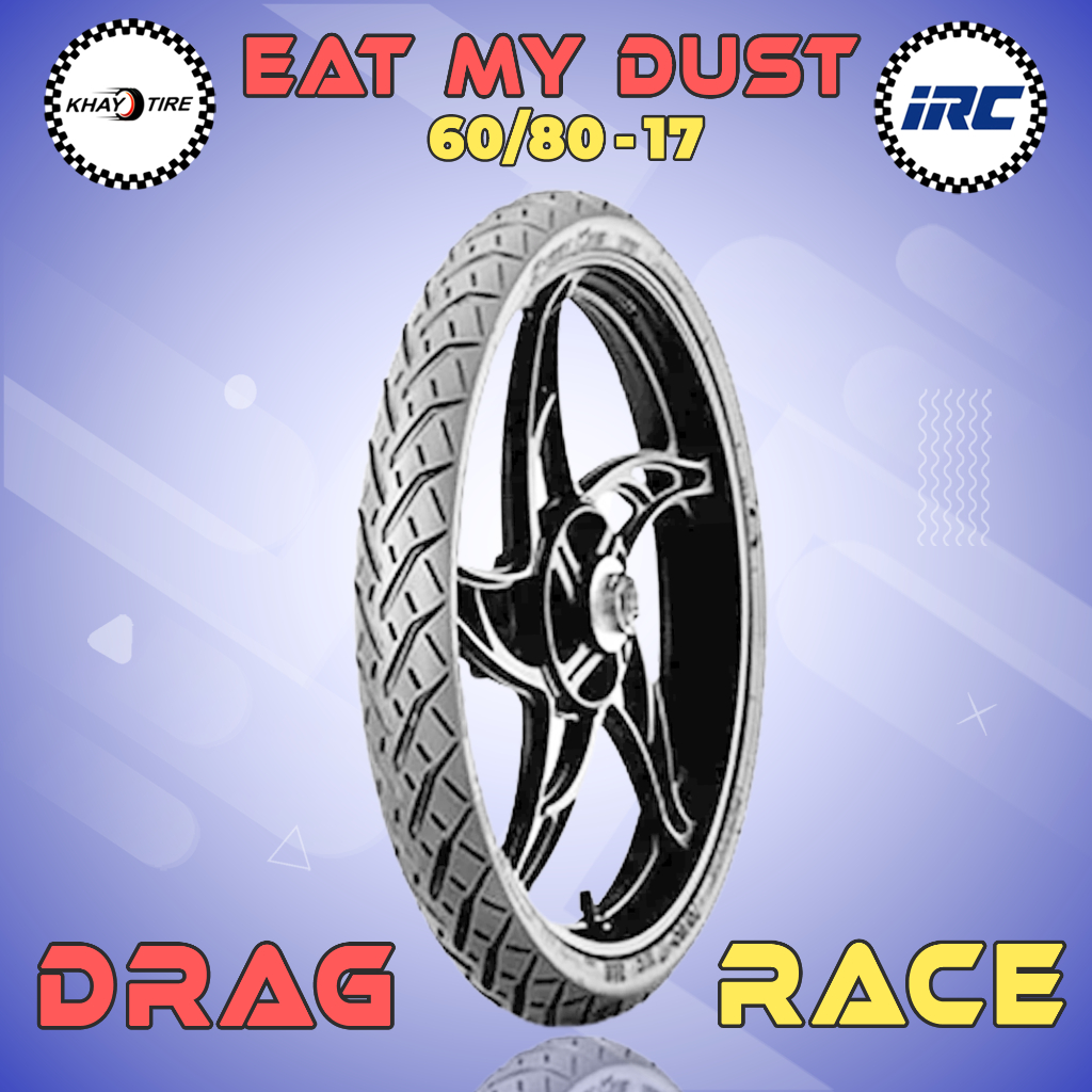 Jual Ban Drag Original Thailand IRC EAT MY DUST 60/80 Ring 17 Khusus ...