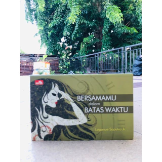 ( PROMO BUKU MURAH ORIGINAL ) NOVEL REMAJA / SASTRA / FIKSI / Bersamamu dalam batas waktu - LOGANUE SAPUTRA JR.