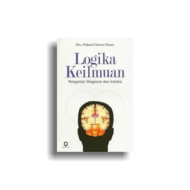 Jual Logika Keilmuan Pengantar Silogisme Dan Induksi Logika