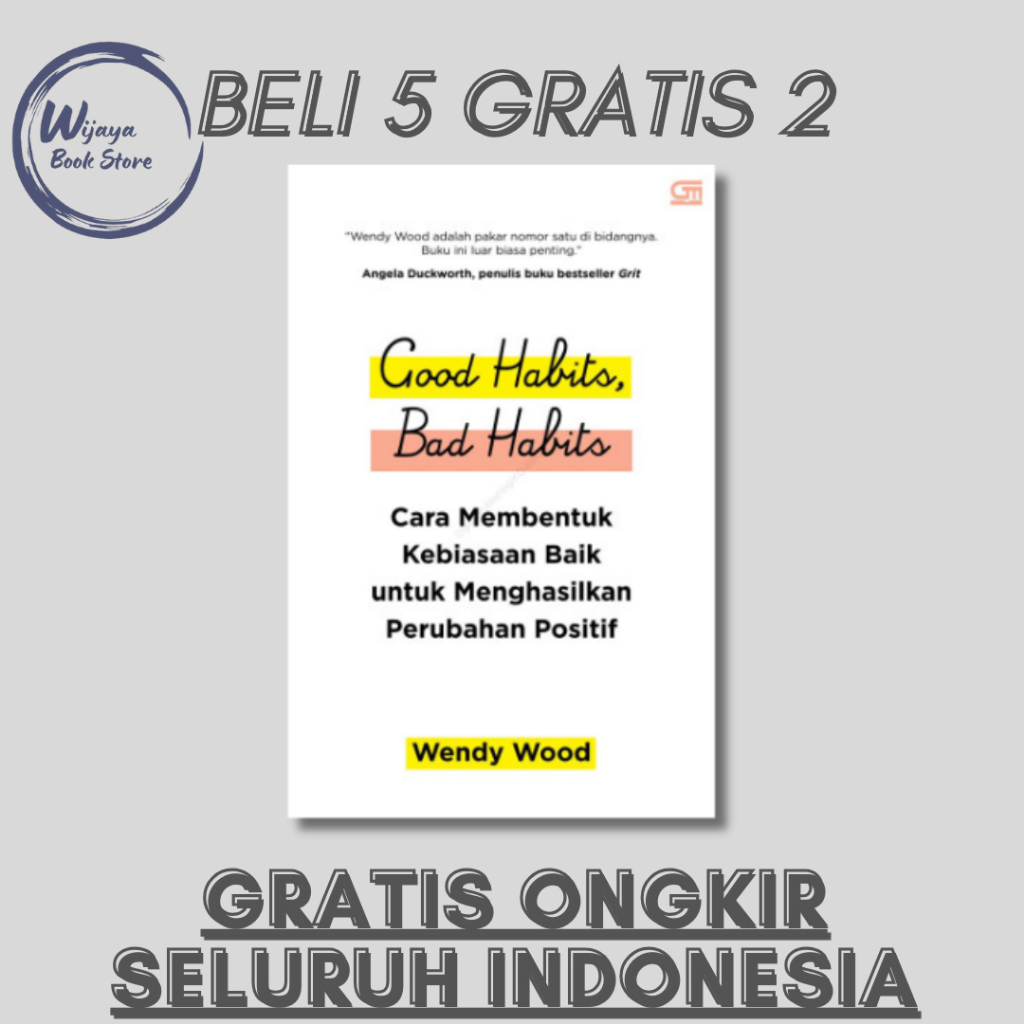 Jual GOOD HABITS, BAD HABITS: CARA MEMBENTUK KEBIASAAN BAIK UNTUK ...