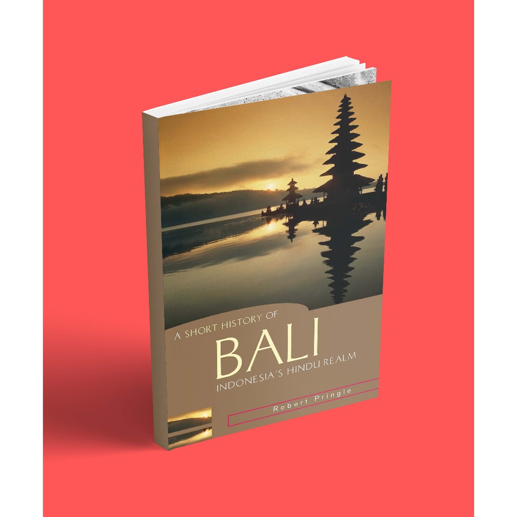 Jual Buku A Short History of Bali Indonesias Hindu Realm by Robert ...
