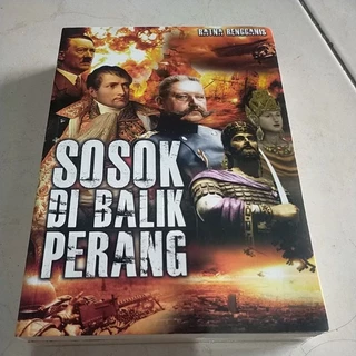 BUKU SEJARAH / SOSOK DIBALIK PERANG