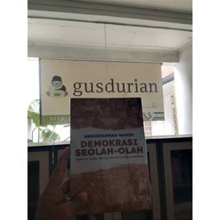 Jual Buku - Demokrasi Seolah-olah: Kumpulan Tulisan Gus Dur Tentang ...