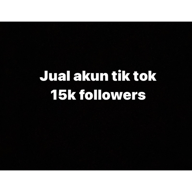 Jual Jual Akun Tik Tok 15k Followers Shopee Indonesia 7843