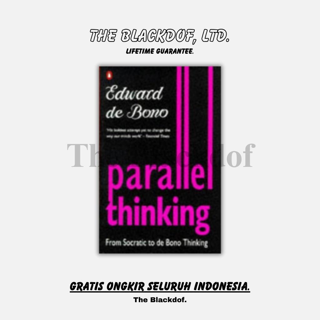 Jual Parallel Thinking Edward de Bono (2458) | Shopee Indonesia