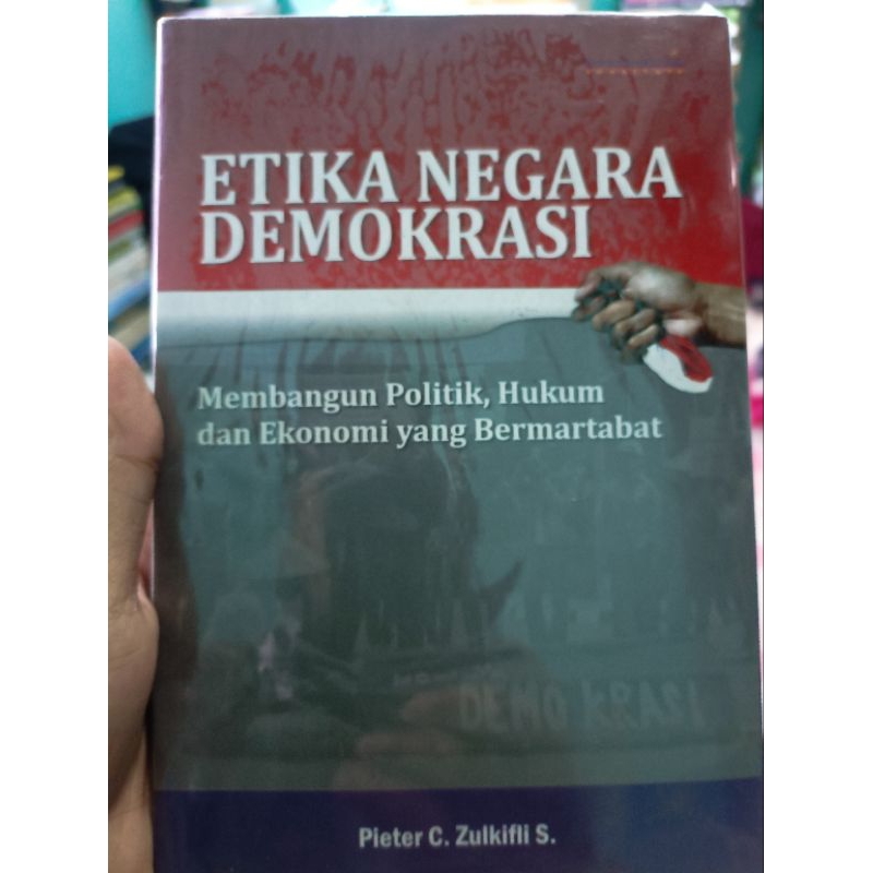 Jual ETIKA NEGARA DEMOKRASI MEMBANGUN EKONOMI HUKUM DAN POLITIK YANG ...