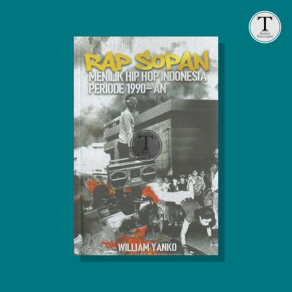 Jual RAP SOPAN; Menilik Hip Hop Indonesia Periode 1990-an - Wiliam ...