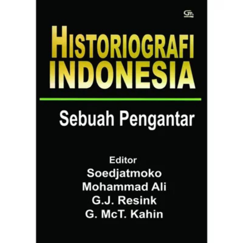 Jual Historiografi Indonesia | Sebuah Pengantar - Editor Soedjatmiko ...