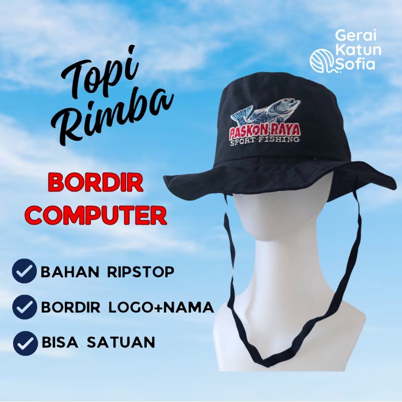 Jual TOPI RIMBA Bordir Computer LOGO & NAMA Design Suka-Suka Topi ...