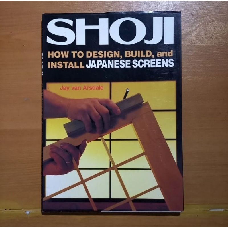 Jual Buku SHOJI How To Design, Build and Install Japanese Screens - Jay ...