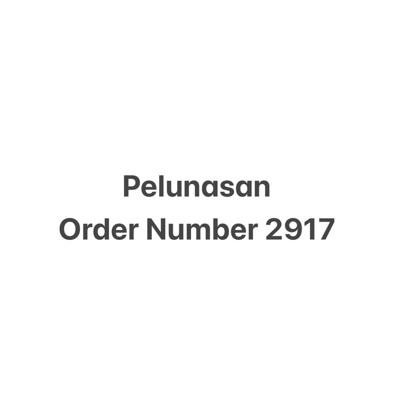 Jual PELUNASAN ORDER NUMBER 2917 | Shopee Indonesia