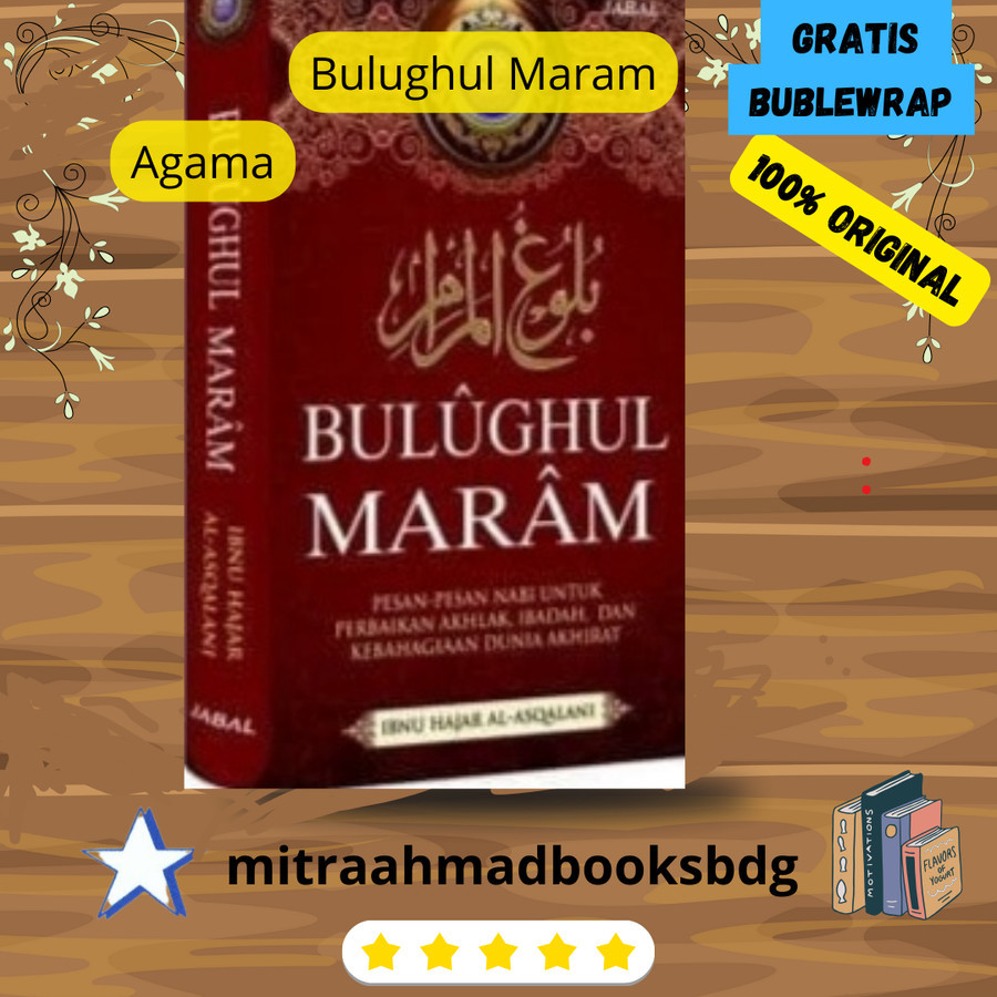 Jual Buku Terjemah Kitab Bulughul Maram Pesan Nabi Untuk Perbaikan Akhlak Ibnu Hajar Al