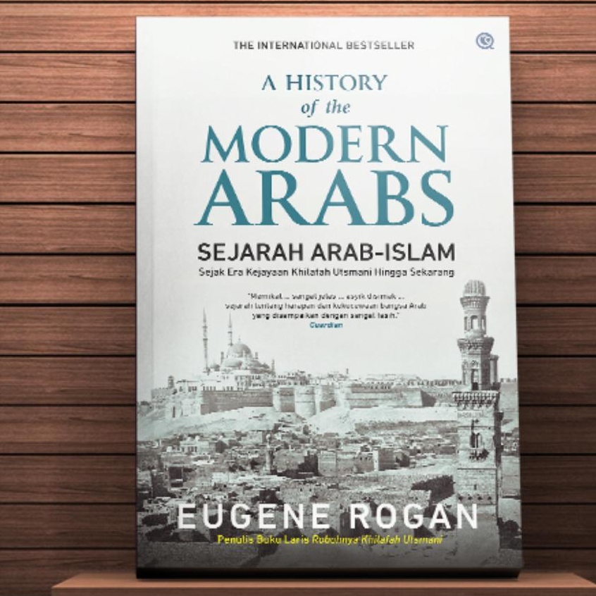 Jual A History of The Modern Arabs - Sejak Era Kejayaan Khilafah ...