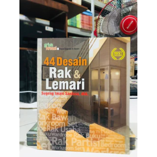 ( PROMO BUKU MURAH ORIGINAL ) BUKU DESAIN RUMAH / BUKU INTERIOR / 44 DESAIN RAK & LEMARI / SUGENG IMAN SANTOSO, DKK.