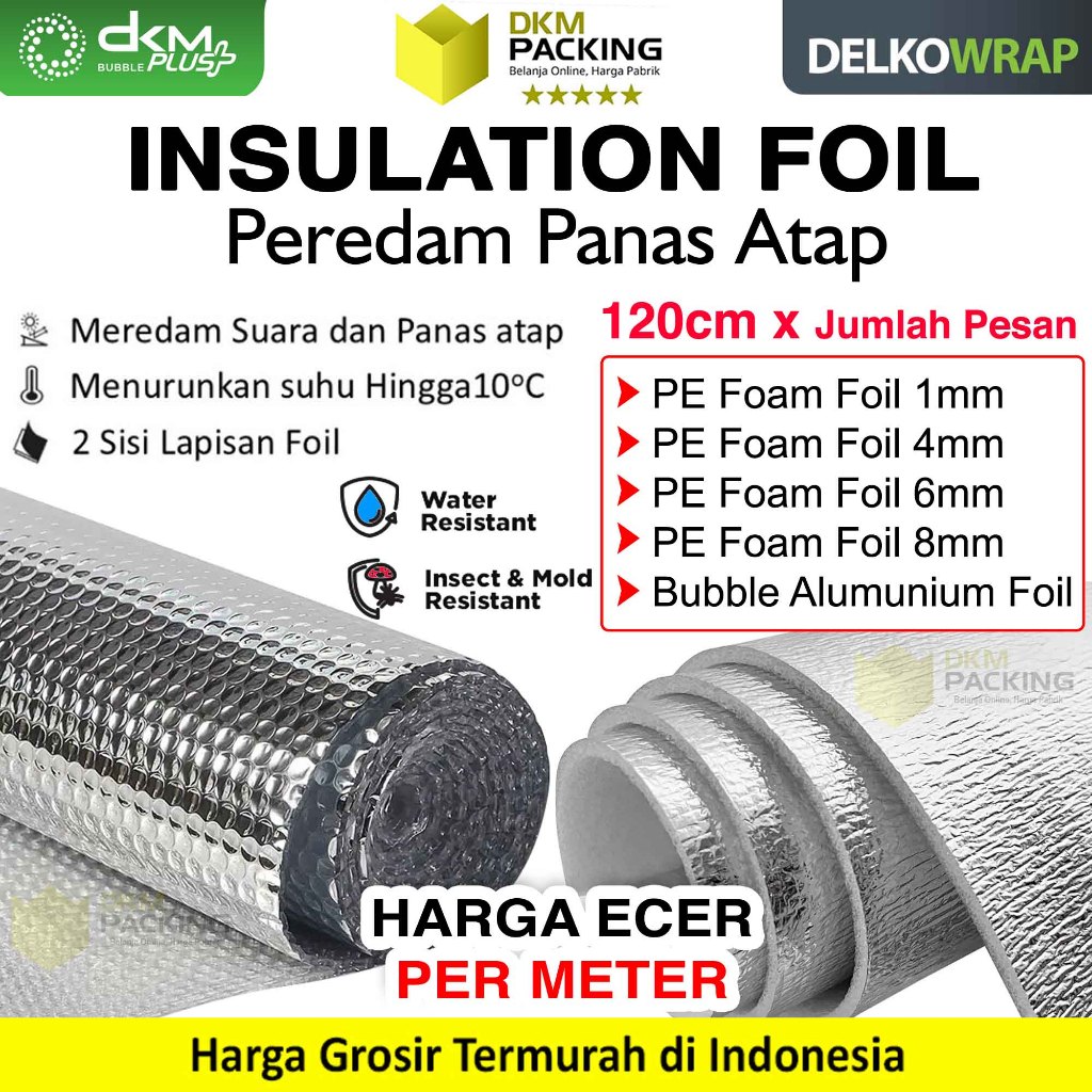 Peredam Panas Atap Alumunium PE Foam Metalizing Foil Bubble Insulation DKM+ ECERAN /METER