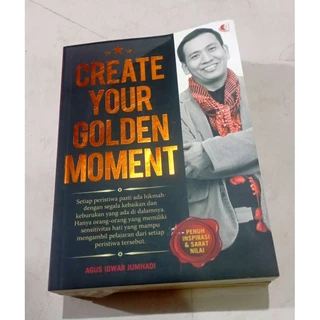 ( OBRAL ) BUKU MOTIVASI // INSPIRASI // CREATE YOUR GOLDEN MOMENT // ORIGINAL