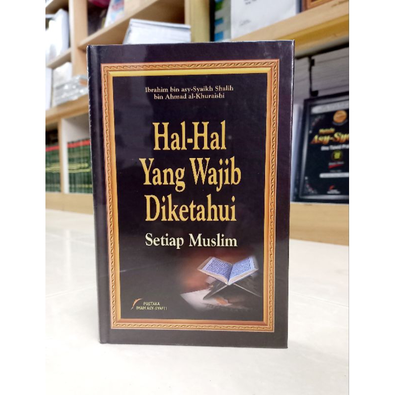 Jual Buku Hal Hal Yang Wajib Diketahui Setiap Muslim Pustaka Imam Asy Syafii Shopee Indonesia 0829