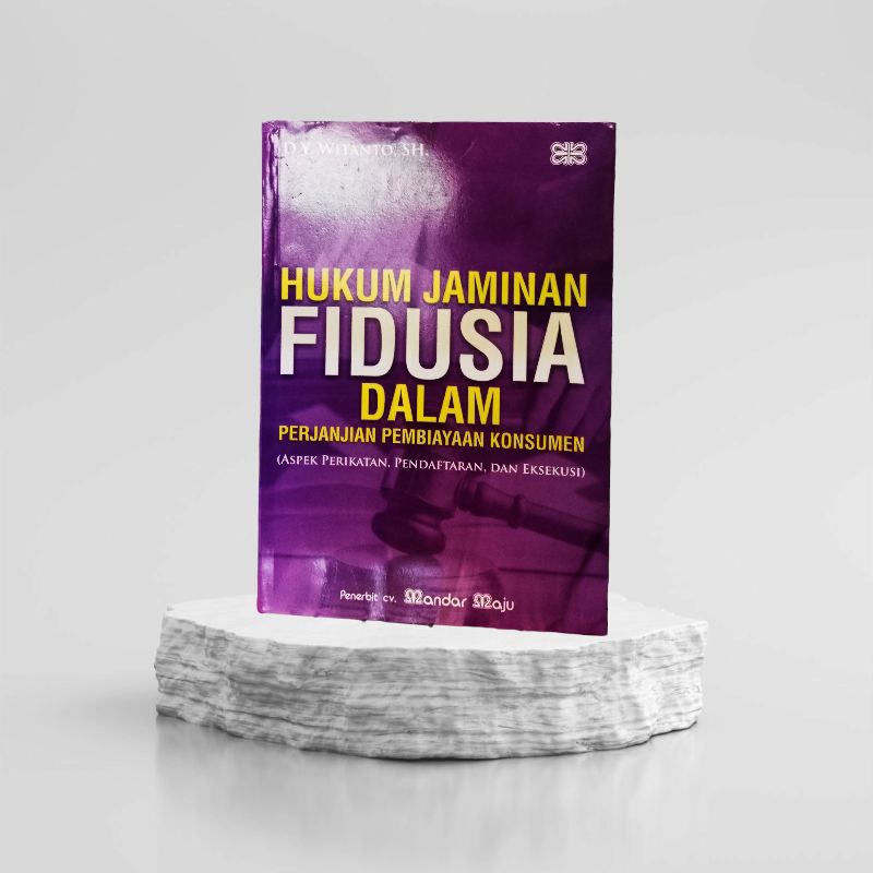 Jual HUKUM JAMINAN FIDUSIA DALAM PERJANJIAN PEMBIAYAAN KONSUMEN (ASPEK ...