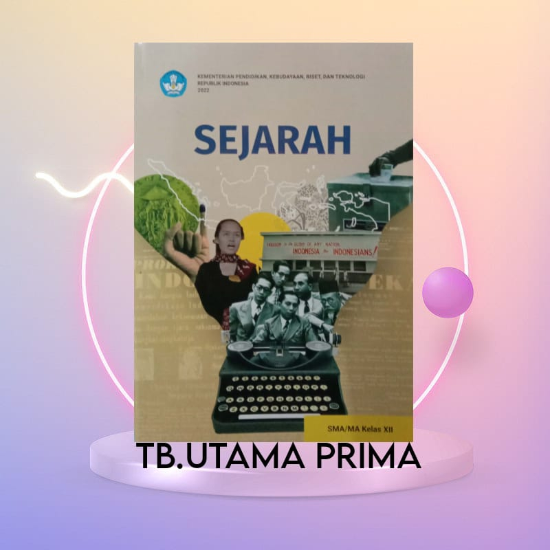 Jual BUKU SISWA SEJARAH KURIKULUM PENGGERAK-MERDEKA KELAS 12 SMA/K ...