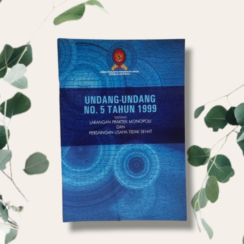 Jual UNDANG UNDANG NO 5 TAHUN 1999 TENTANG LARANGAN PRAKTEK MONOPOLI ...