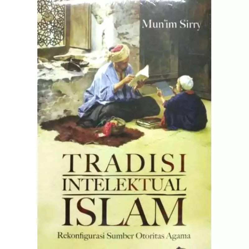 Jual TRADISI INTELEKTUAL ISLAM Mun'im Sirry | Shopee Indonesia