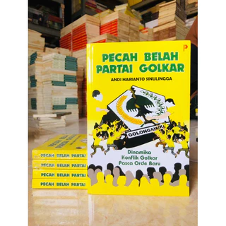 ( PROMO BUKU MURAH ORIGINAL ) BUKU POLITIK / SOSIAL POLITIK / PECAH BELAH PARTAI GOLKAR - ANDI HARIANTO SINULINGGA