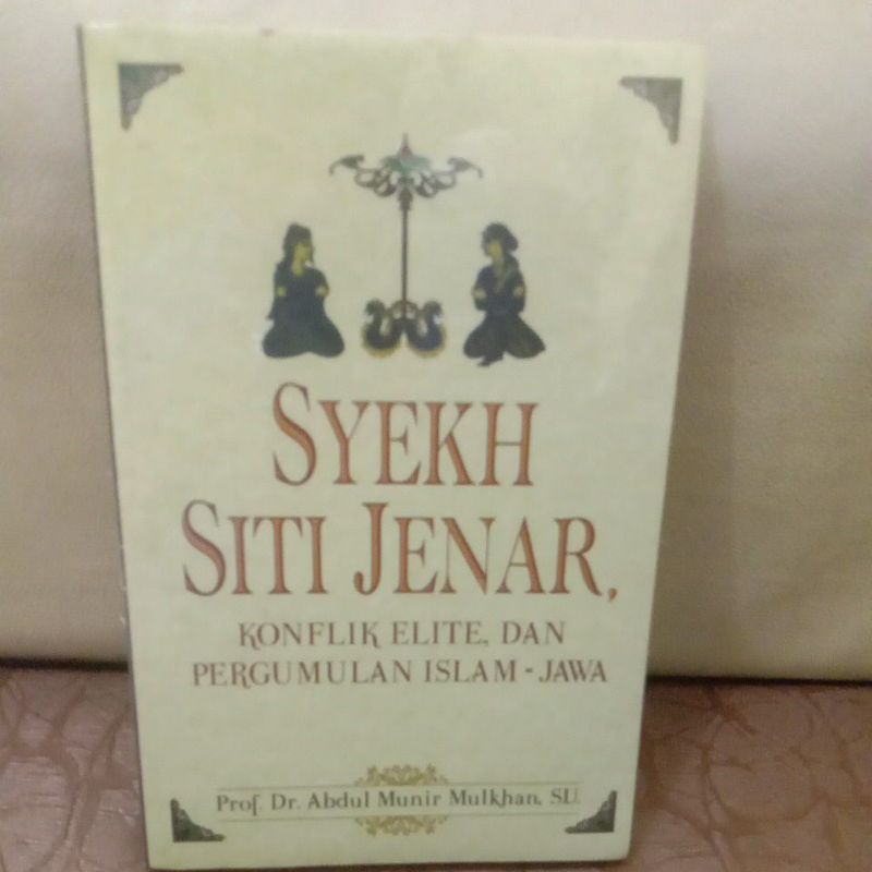 Jual BUKU SYEKH SITI JENAR KONFLIK ELITE, DAN PERGUMULAN ISLAM - JAWA ...