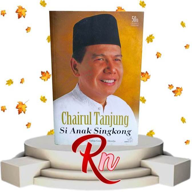 Jual PRE-LOVED BUKU CHAIRUL TANJUNG SI ANAK SINGKONG - TJAHJA GUNAWAN ...