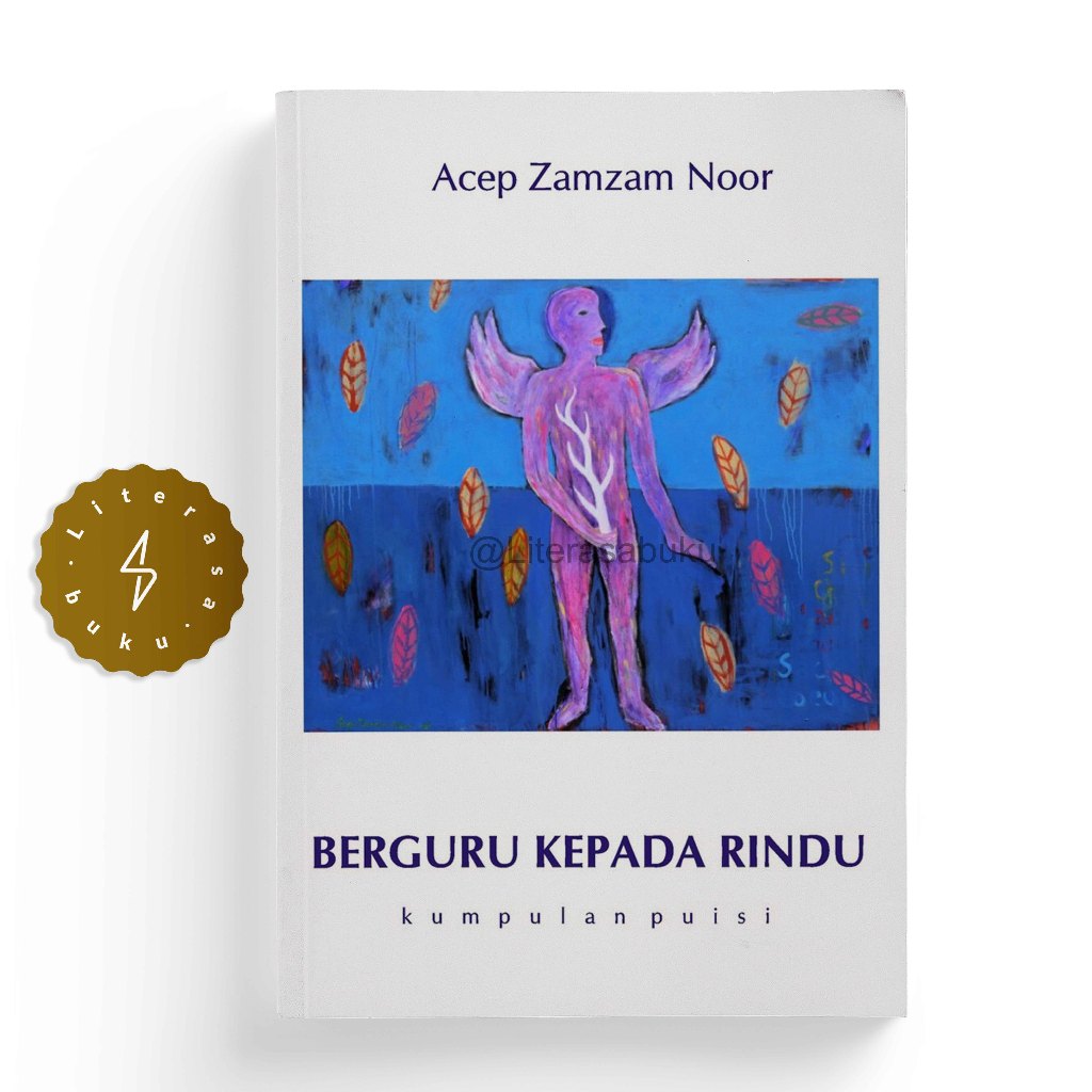 Jual Buku Berguru Kepada Rindu Kumpulan Puisi Acep Zamzam Noor Shopee Indonesia 3663