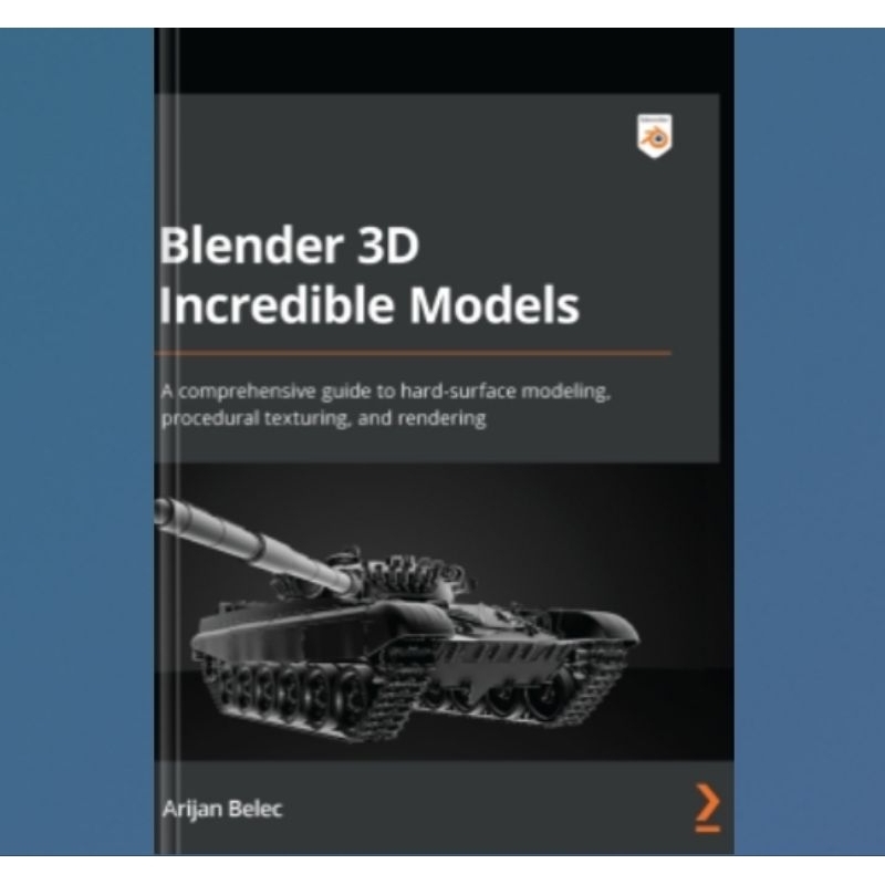 Jual Buku Blender 3D Incredible Models: A Comprehensive Guide To Hard ...