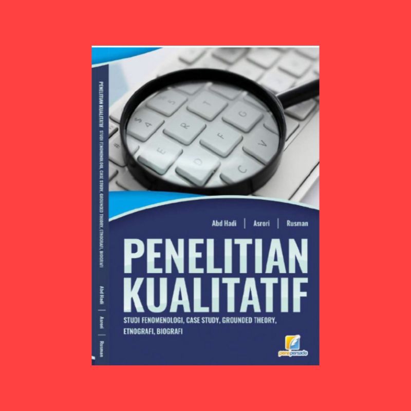 penelitian kualitatif studi fenomenologi case study grounded theory etnografi biografi