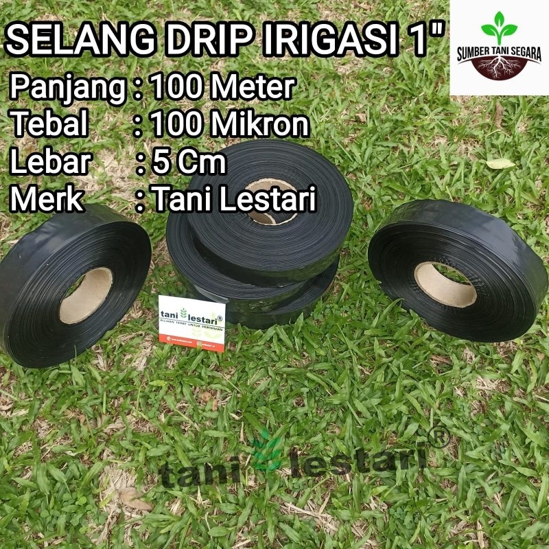 SELANG DRIP IRIGASI 1" 100 METER 100 MIKRON TANI LESTARI