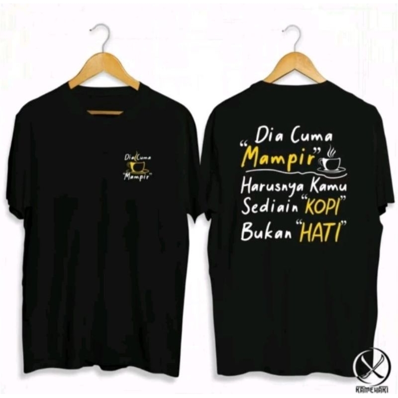 Jual KAOS DIA CUMA MAMPIR HARUSNYA KAMU KASIH KOPI BUKAN HATI | Shopee ...