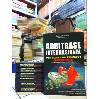 ( PROMO BUKU MURAH ORIGINAL ) BUKU POLITIK / ARBITRASE INTERNASIONAL PENYELESAIAN SENGKETA INVESTASI ASING MELALUI ICSID, UNCITRAL, DAN SIAC / SULEMAN BATUBARA ORINTON PURBA / BEST SELLER / HUKUM / SOSPOL /