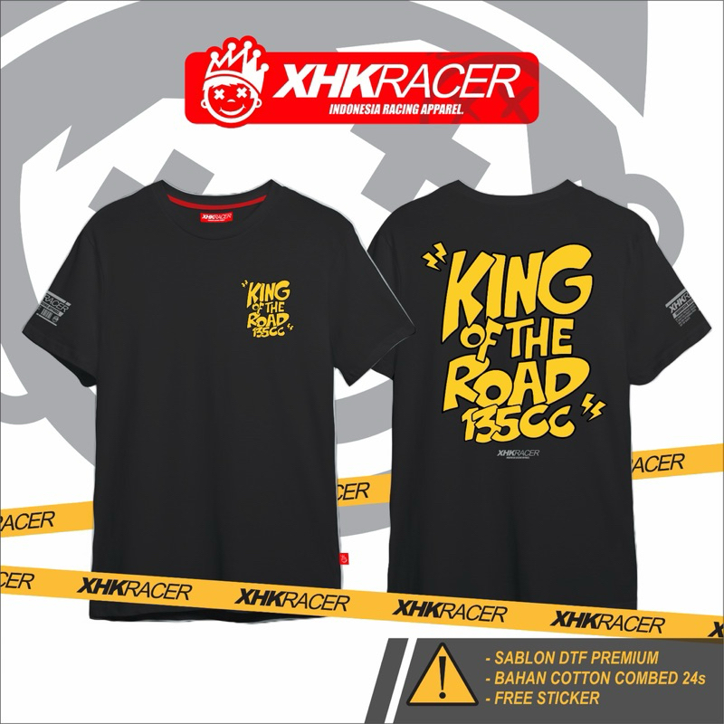 Jual T-Shirt KING OF THE ROAD 135cc Raja Jalanan By XHK RACER Premium ...