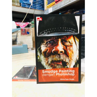 ( PROMO BUKU MURAH ORIGINAL ) BUKU FOTOGRAFY / SMUDGE PAINTING DENGAN PHOTOSHOP / GHINA FAJAR SHIDIQ