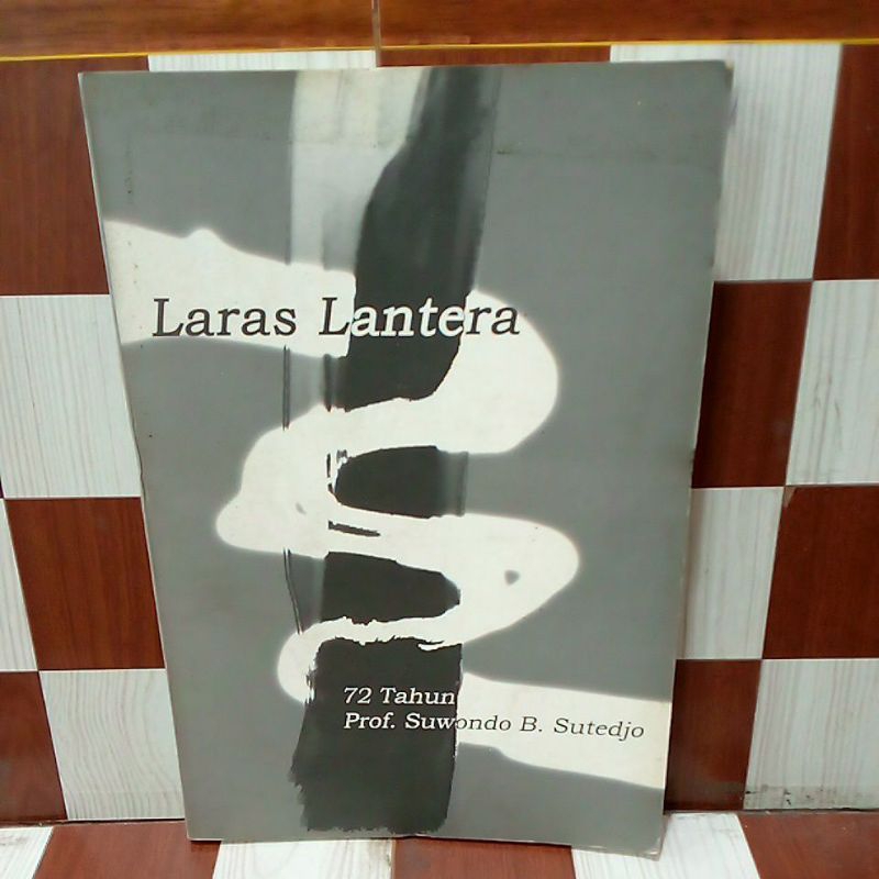 Jual Buku Original LARAS LANTERA 72 THUN PROF.SUWONDO B.SUTEDJO ...