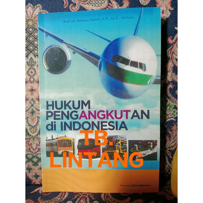 Jual Buku Hukum Pengangkutan Di Indonesia (Prof.Dr.Rahayu Hartini, S. H ...