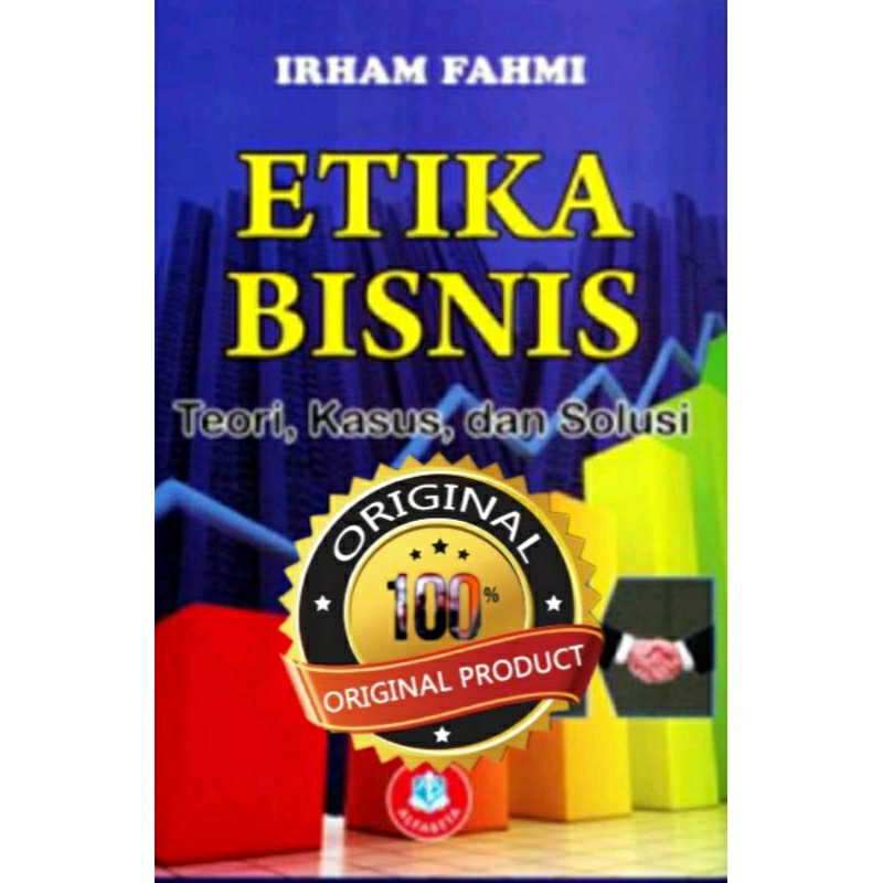 Jual ETIKA BISNIS TEORI KASUS DAN SOLUSI - Irham Fahmi | Shopee Indonesia