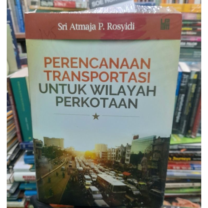 Jual Perencanaan Transportasi Untuk Wilayah Perkotaan - Sri Atmaja P ...