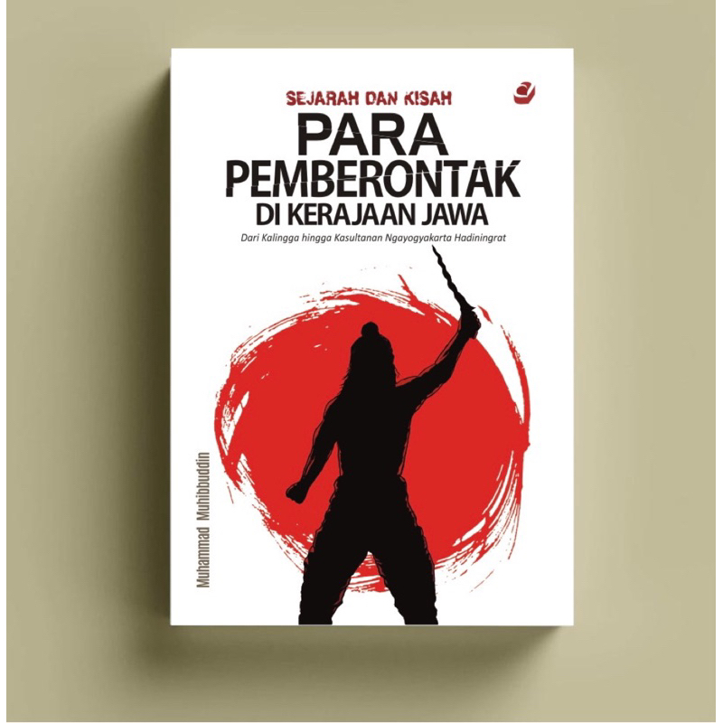 Jual SEJARAH DAN KISAH PARA PEMBERONTAK DI KERAJAAN JAWA | Shopee Indonesia