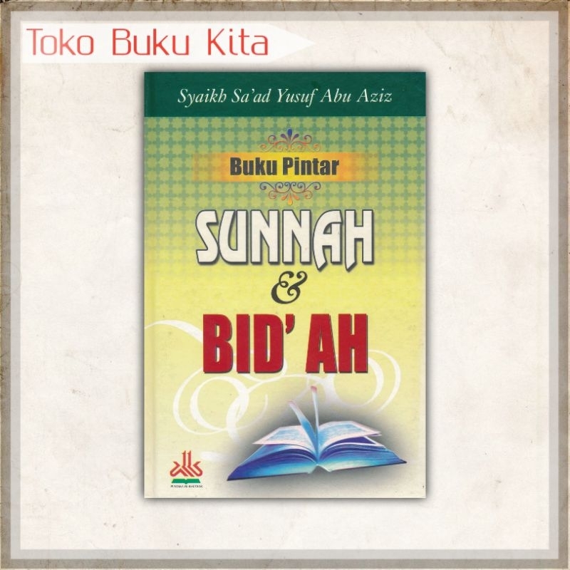 Jual Buku Pintar Sunnah Dan Bid'ah - Syaikh Sa’ad Yusuf Abu Aziz ...