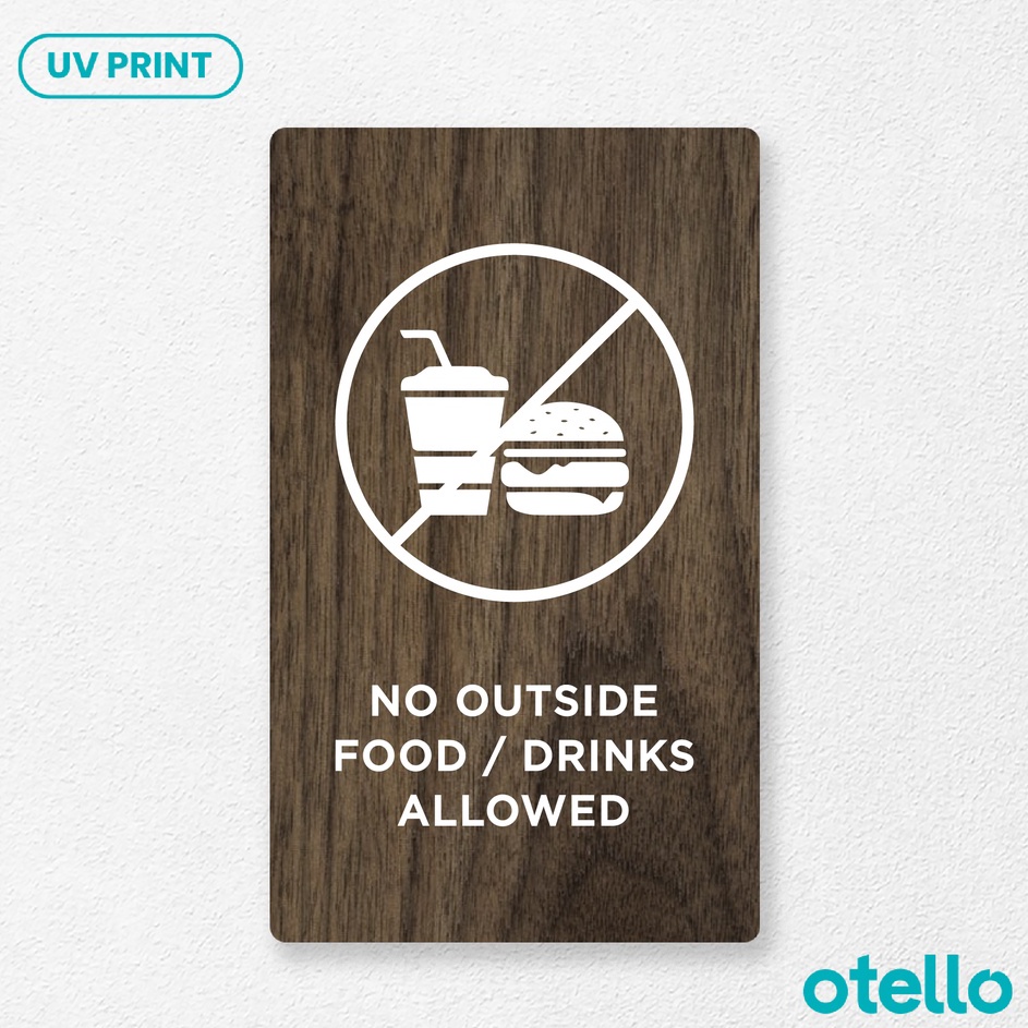 Jual Otello No Outside Food Drinks Allowed Sign Board Kayu Print ...