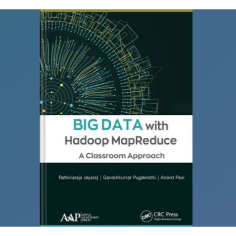 Jual Buku Big Data with Hadoop MapReduce: A Classroom Approach | Shopee ...