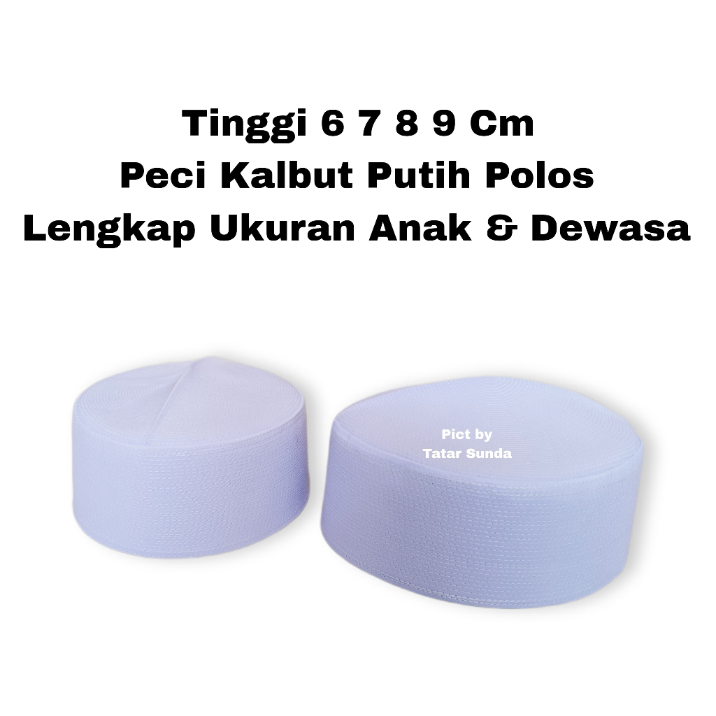 Peci Kalbut Peci Haji Peci Batok Putih Tinggi 6 Cm 7 Cm 8 Cm 9 Cm Lengkap Ukuran Anak Dan Dewasa