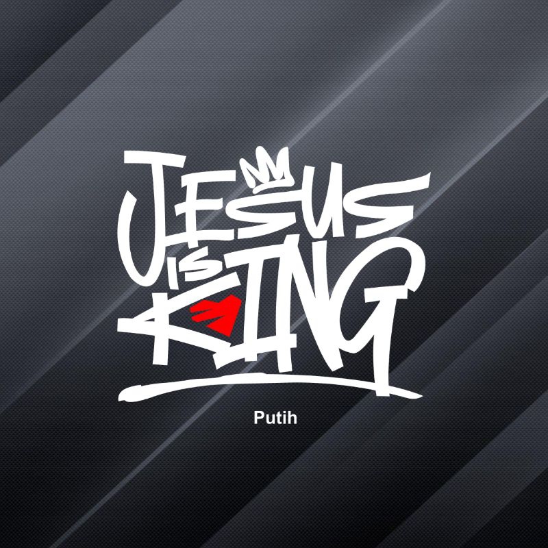 Jual CUTTING STICKER ROHANI KRISTEN JESUS IS KING STIKER MEMANTULKAN ...