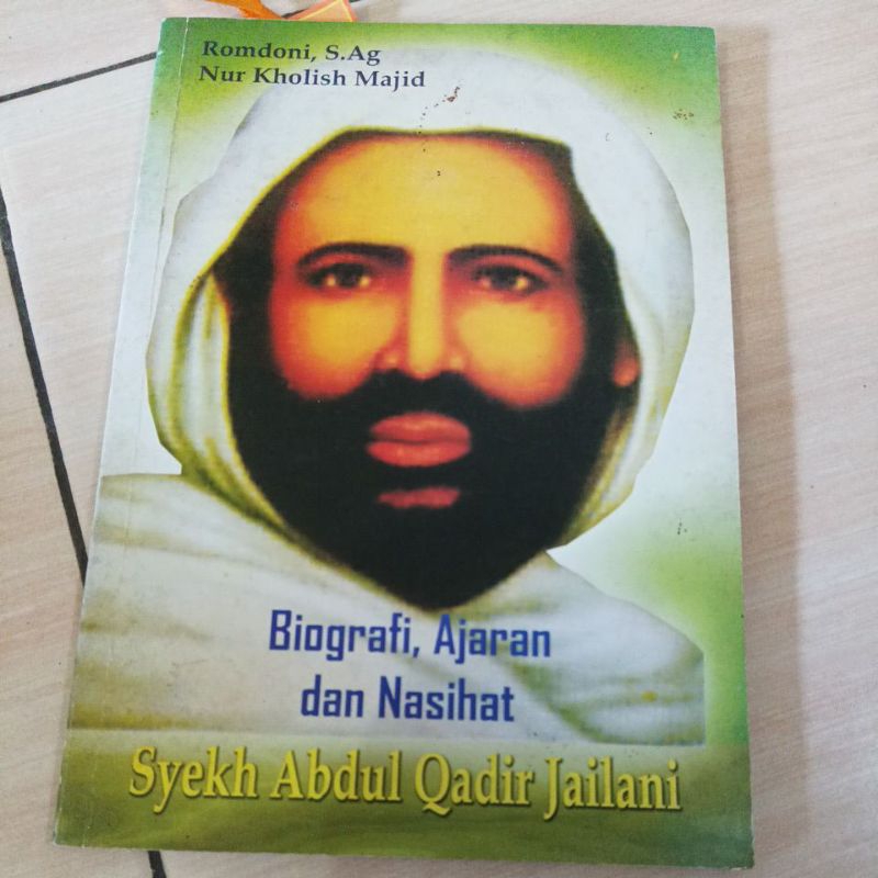 Jual Buku Biografi Ajaran Dan Nasihat Syekh Abdul Qadir Jailani Bekas